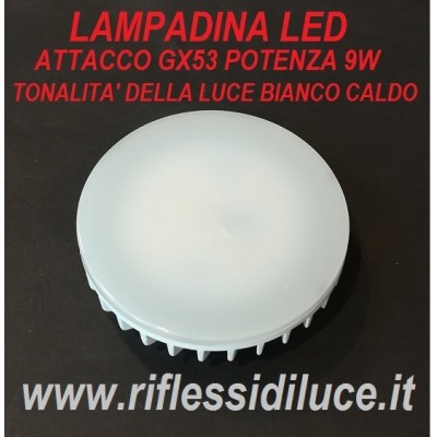 Lampadina led attacco GX53 9W luce calda 3000°K