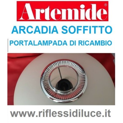 Artemide ricambio per Arcadia soffitto portalampada con attacco E27