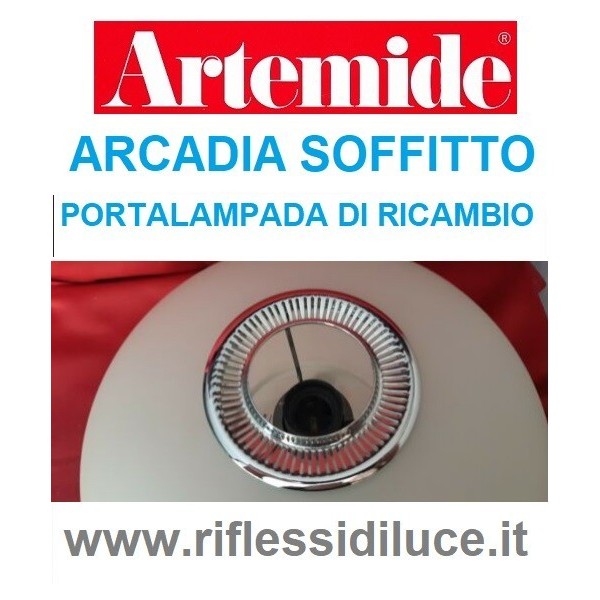 Artemide ricambio per Arcadia soffitto portalampada con attacco E27