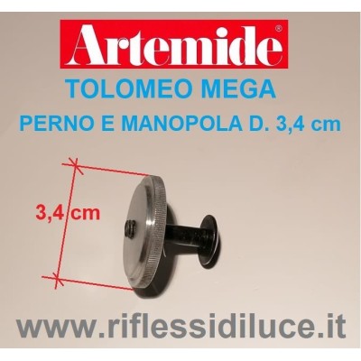 Artemide perno e manopola diametro cm 3.4 per tolomeo mega basculante