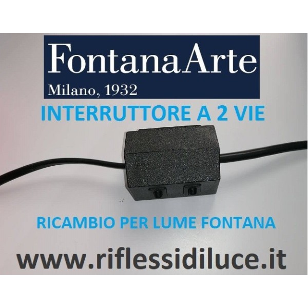 Fontana Arte interruttore a due vie ricambio lume fontana